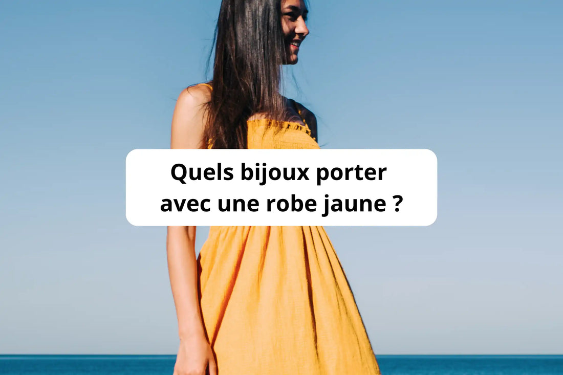 Quels bijoux porter avec une robe jaune : idées et conseils