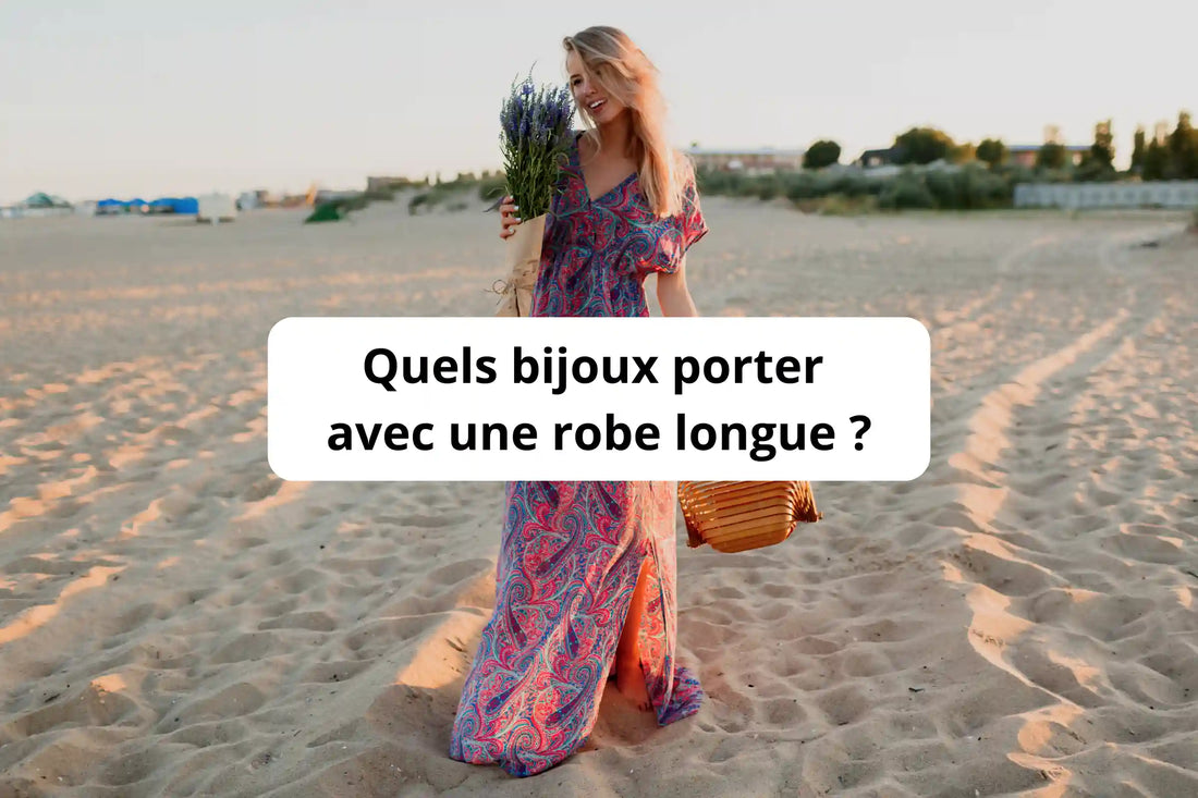 Quels bijoux porter avec une robe longue : idées et conseils